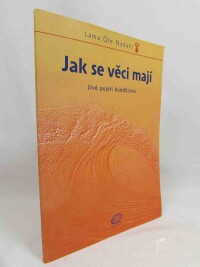 Nydahl, Lama Ole, Jak se věci mají: Živé pojetí budhismu, 2004