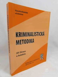 Straus, Jiří, Kriminalistická metodika, 2006