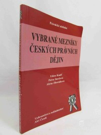 Knoll, Vilém, Smržová, Petra, Zborníková, Alena, Vybrané mezníky českých právních dějin, 2002