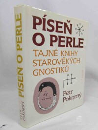 Pokorný, Petr, Píseň o perle: Tajné knihy starověkých gnostiků, 1998