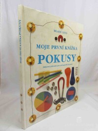 Wilkesová, Angela, Moje první knížka pokusy: Zábavný průvodce pro začínající badatele, 1992