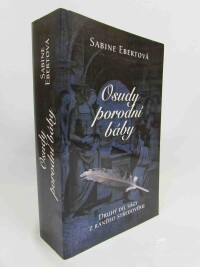 Ebertová, Sabine, Osudy porodní báby: Druhý díl ságy z raného středověku, 2015