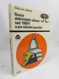 Honys, Václav, Revize elektrických zařízení nad 1000 V a pro výbušná prostředí, 1985