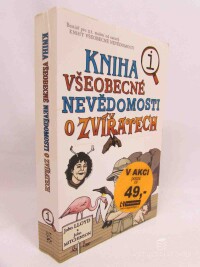 Lloyd, John, Mitchinson, John, Kniha všeobecné nevědomosti o zvířatech, 2010