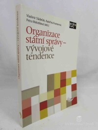 Sládeček, Vladimír, Frumarová, Kateřina, Melotíková, Petra, Organizace státní správy - vývojové tendence, 2014