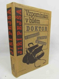 Pejša, Jiří, Vzpomínání v bílém: Doktor v nemocnici, na horách, na venkově, 1988