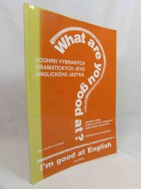 Julišová, Marta, What are you good at? Souhrn vybraných gramatických jevů anglického jazyka, 2003