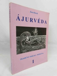 Doval, Zora, Ájurvéda - Tradiční indická medicína I, 2007
