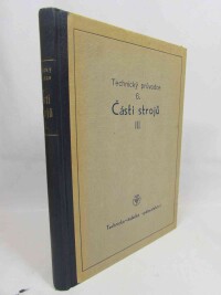 kolektiv, autorů, Technický průvodce 6.: Části strojů III., 1950