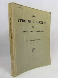 Hýbl, Jaroslav, Strojní chlazení díl I.: Theoretická tepelná část, 1948