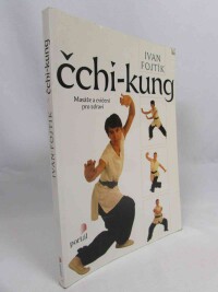 Fojtík, Ivan, Čchi-kung: Masáže a cvičení pro zdraví, 2003