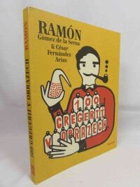 Ramón, Goméz de la Serna, 100 gregerií v obrazech, 2011