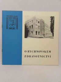 Pivec, Rudolf, O Rychnovském zdravotnictví, 1988