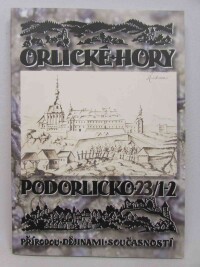 kolektiv, autorů, Orlické hory a Podorlicko přírodou, dějinami, současností: Sborník vlastivědných prací 23 (1-2)/2016, 2017