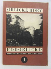 kolektiv, autorů, Orlické hory a Podorlicko přírodou, dějinami, současností: Sborník vlastivědných prací 1, 1968