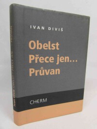 Diviš, Ivan, Obelst, Přece jen..., Průvan, 2006