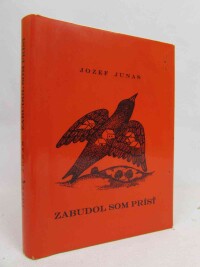 Junas, Jozef, Zabudol som prísť, 2004