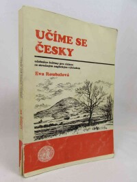Roubalová, Eva, Učime se česky: Učebnice češtiny pro cizince se stručným anglickým výkladem, 1996