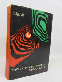 Robert, Marthe, Psychoanalytická revolúcia: Život dielo S. Freuda, 1968