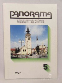 Černý, Jan, Volf, Zdeněk, Kučera, Josef, Matouš, Václav, Zrůbek, Rudolf, Škoda, Jan J., Hynková, Hana, Vítek, Jan, Haldová, Jarmila, Vondroušková, Helena, Remeš, Rudolf, Moravec, Bohumil, Panorama: Z přírody, historie a současnosti Orlických hor a podhůří 5, 1997