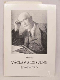 Frýzek, Jiří, Václav Alois Jung: Život a dílo, 1997