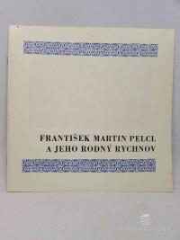 Miček, Ladislav, František Martin Pelcl a jeho rodný Rychnov (nad Kněžnou), 1984
