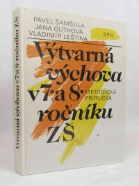 Šamšula, Pavel, Leština, Vladimír, Guthová, Jana, Výtvarná výchova v 7. a 8. ročníku ZŠ, 1991