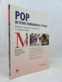 kolektiv, autorů, Boček, Martin, Jesenský, Daniel, Krofiánová, Daniela, POP - In-store komunikace v praxi: Trendy a nástroje marketingu v místě prodeje, 2009