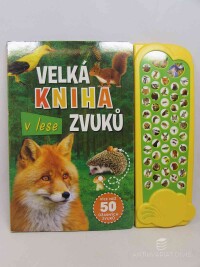 kolektiv, autorů, Velká kniha zvuků: V lese, 2021
