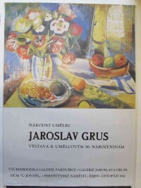 Grus, Jaroslav, Národní umělec Jaroslav Grus: Výstava k umělcovým 90. narozeninám - Východočeská galerie Pardubice - Galerie Jaroslava Gruse dům "U Jonáše" Pernštýnské náměstí, říjen - listopad 1981, 1981