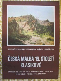 Autor-neurčen, , Severočeská galerie výtvarného umění v Litoměřicích: Česká malba 19. století klasikové, zahájení ve čtvrtek dne 9. července 1981 v 17. 30 hod. , denně kromě pondělí do 6. září 1981, 1981