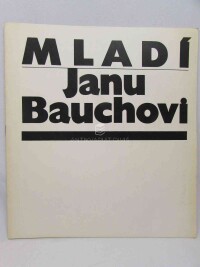 kolektiv, autorů, Mladí Janu Bauchovi, 1989