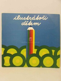 kolektiv, autorů, Ilustrátoři dětem, 1981
