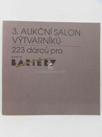 kolektiv, autorů, 3. aukční salon výtvarníků: 223 dárců pro konto Bariéry, 1977