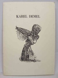 kolektiv, autorů, Karel Demel: Drobná grafika z let 1972-1991, 1992