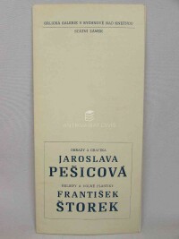 kolektiv, autorů, Jaroslava Pešicová: Obrazy a grafika / František Štorek: Reliefy a volné plastiky, 1981