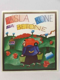 kolektiv, autorů, Pásla kone na betóne, 0