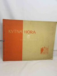 kolektiv, autorů, Kutná Hora: Město a jeho umění, 1932