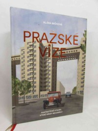 Brůhová, Klára, Pražské vize: Fantastické stavby, které nikdy nevznikly, 2018