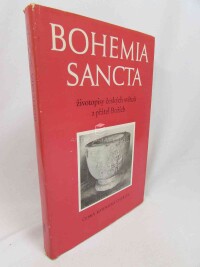 kolektiv, autorů, Bohemia Sancta: Životopisy českých svědců a přátel Božích, 1989