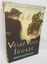 Hanzelka, Jiří, Zikmund, Miroslav, Velké vody Iguazú, 1957
