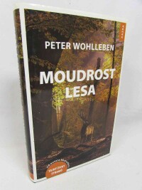 Wohllenben, Peter, Moudrost lesa, 2018