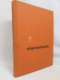 kolektiv, autorů, Staněk, Jaroslav, Oligosacharidy, 1962