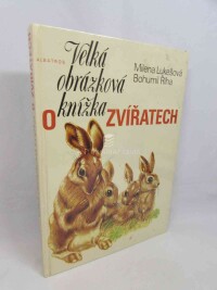 Říha, Bohumil, Lukešová, Milena, Velká obrázková knížka o zvířatech, 1981