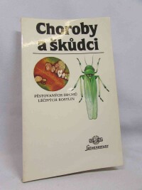 Neubauer, Štěpán, Klimeš, Karel, Choroby a škůdci pěstovaných druhů léčivých rostlin, 1987