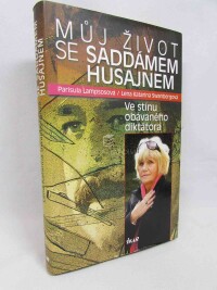 Lampsosová, Parisula, Swanbergová, Lena Katarina, Můj život se Saddámem Husajnem: Ve stínu obávaného diktátora, 2011