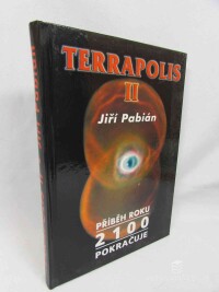 Pabián, Jiří, Terrapolis II: Příběh roku 2100 pokračuje, 2010