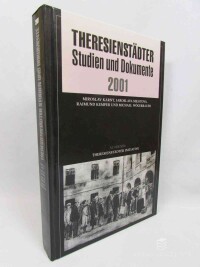 Kárný, Miroslav, Kemper, Raimund, Miltová, Jaroslava, Wögerbauer, , Theresienstädter Studien und Dokumente 2001, 2001