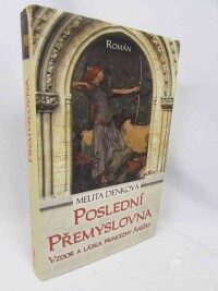 Denková, Melita, Poslední Přemyslovna: Vzdor a láska princezny Anežky, 2023