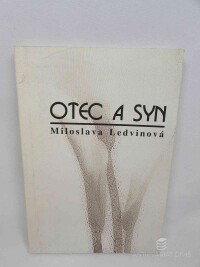 Ledvinová, Miloslava, Otec a syn, 1997